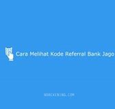 Cara Dapat Kode Referral Bank Jago